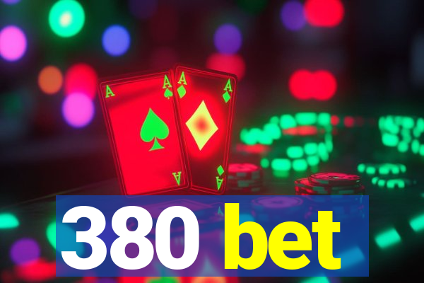 380 bet